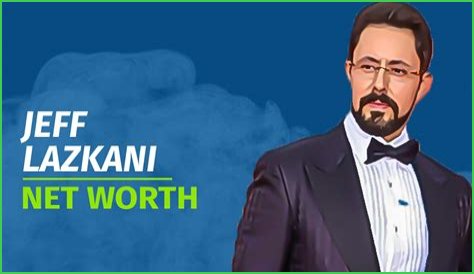 Jeff Lazkani Height, Weight, Net Worth, Age, Birthday, Wikipedia, Who, Nationality, Biography